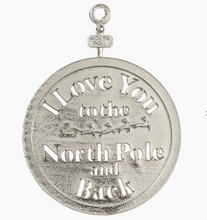 Load image into Gallery viewer, Santa Christmas Ornament - I Love You to the North Pole And Back