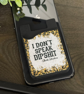 "I Don't Speak Dipshit" Beth Dutton Card Caddy Phone Wallet