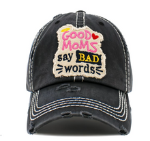Load image into Gallery viewer, &quot;Good Moms Say Bad Words&quot; Baseball Cap