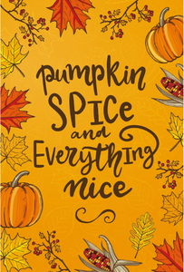 Pumpkin Spice and Everything Nice House Flag